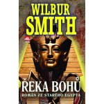 Řeka bohů I - Román ze starého Egypta - Wilbur Smith – Hledejceny.cz