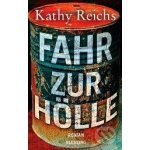 Fahr zur Hölle - Kathy Reichs – Hledejceny.cz