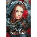 Právo na lásku - Jana Pronská – Zboží Mobilmania