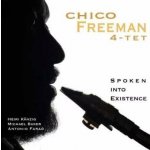 Chico Freeman Quartet: Spoken Into Existence CD – Hledejceny.cz