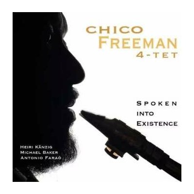 Chico Freeman Quartet: Spoken Into Existence CD – Hledejceny.cz