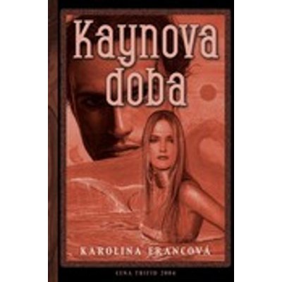 Kaynova doba - Karolína Francová – Hledejceny.cz