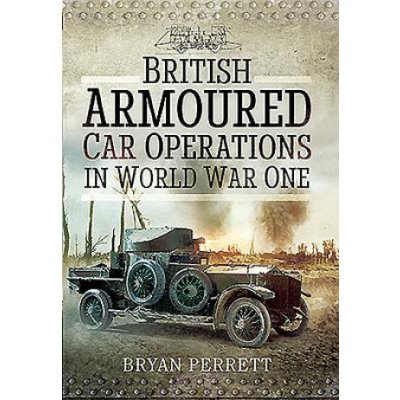 British Armoured Car Operations in World War I – Hledejceny.cz