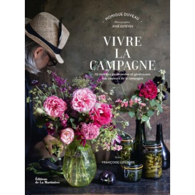 Vivre la campagne. 60 recettes gourmandes pour découvrir le Perche