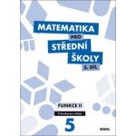 Matematika pro střední školy 5.díl Průvodce pro učitele – Zbozi.Blesk.cz