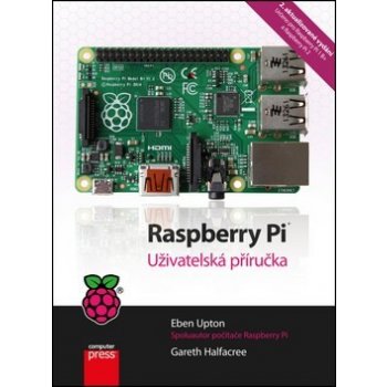 Raspberry Pi - Eben Upton, Gareth Halfacree