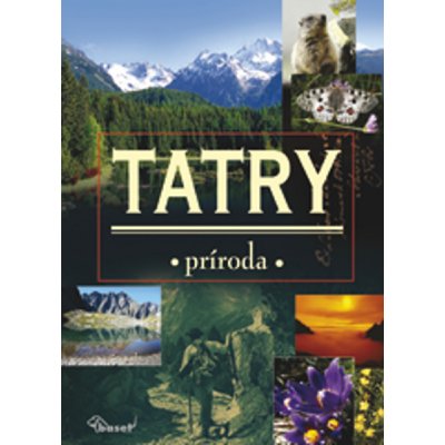 Tatry - príroda história život – Zbozi.Blesk.cz