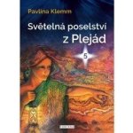 Světelná poselství z Plejád 5 - Pavlína Klemm – Hledejceny.cz