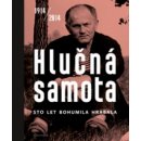 Hlučná samota - Sto let Bohumila Hrabala