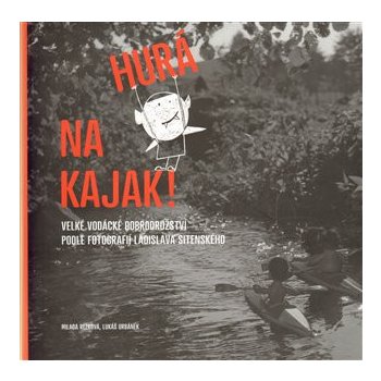 Hurá na kajak! - Milada Rezková, Lukáš Urbánek