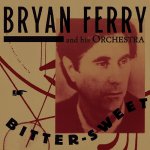 Bryan Ferry - BITTER-SWEET CD – Hledejceny.cz