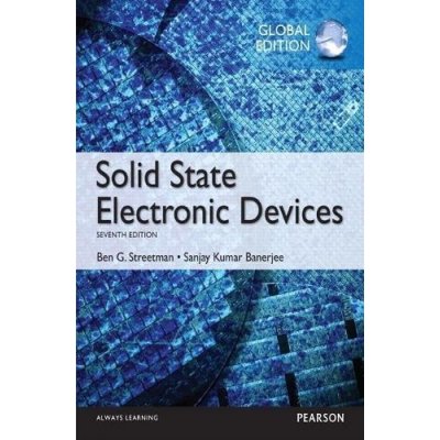 Solid State Electronic Devices: Global Edition Streetman Ben