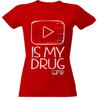 Tričko s potiskem YouTube IS MY DRUG Woman červená – Zboží Mobilmania