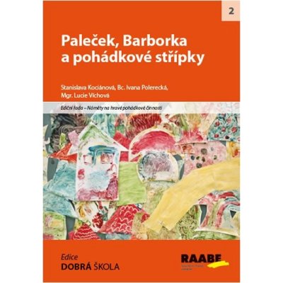 Paleček, Barborka a pohádkové střípky - Kociánová S., Bc. Polereceká I., Mgr. Ví