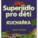 Super jídlo pro děti - Yaron Ruth