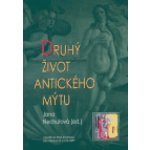 Druhý život antického mýtu -- Sborník z vědeckého symposia Centra pro práci s patristickými, středověkými a renesančními texty Nechutová Jana – Zbozi.Blesk.cz