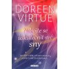 Kniha Nebojte se uskutečnit své sny Doreen Virtue