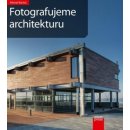 Fotografujeme architekturu