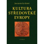 Kultura středověké Evropy - Jacques Le Goff, Pevná vazba vázaná – Hledejceny.cz