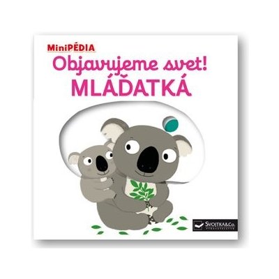MiniPÉDIA – Objavujeme svet! Mláďatká - Choux, Nathalie – Hledejceny.cz