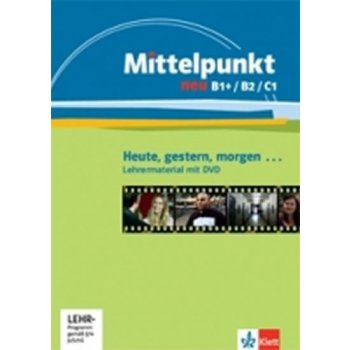 Mittelpunkt neu B1+ / B2 / C1 + DVD – Ceruti Barbara, Wölk Kati, Kienle Oliver, Reiß Anja