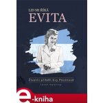 Opatrný Josef - Lid mi říká Evita -- Životní příběh Evy Perónové – Hledejceny.cz