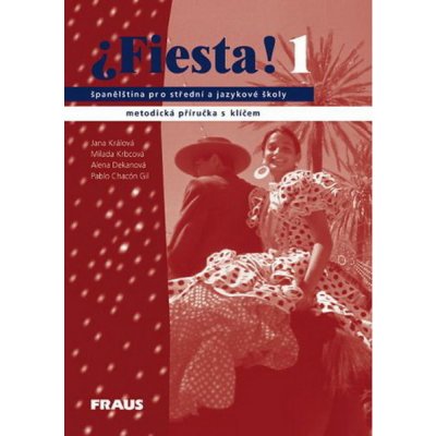 Fiesta 1 - metodická příručka s klíčem NUEVA Edición - Králová J., Krbcová M., Dekanová A. – Hledejceny.cz