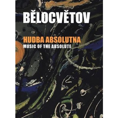 Hudba absolutna / Music of the Absolute - Belotsvetová Andrea Pilařová – Zboží Mobilmania