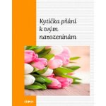 Kytička přání k Tvým narozeninám – Sleviste.cz