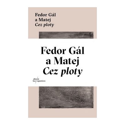 Cez ploty - Matěj Fedor Gál