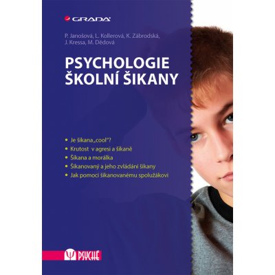Psychologie školní šikany - Janošová Pavlína, Kollerová Lenka, Zábrodská Kateřina, Kressa Jiří, Dědová Mária