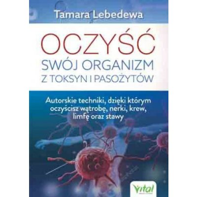Oczyść swój organizm z toksyn i pasożytów – Hledejceny.cz