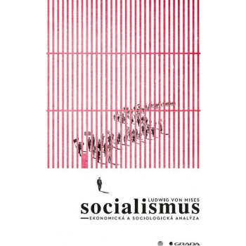 Socialismus: Ekonomická a sociologická analýza - Ludwig von Mises od 199 Kč  - Heureka.cz