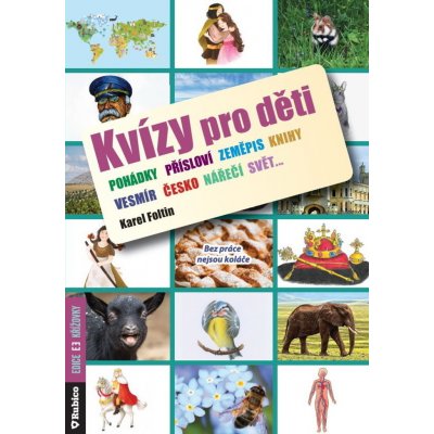 Kvízy pro děti - Karel Foltin – Hledejceny.cz