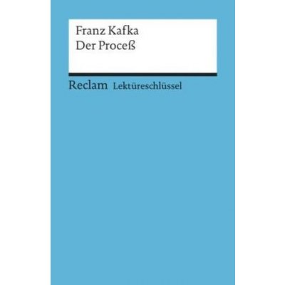 Lektüreschlüssel Franz Kafka Der Proceß – Zboží Mobilmania