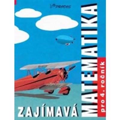 ZAJÍMAVÁ MATEMATIKA PRO 4. ROČNÍK - Josef Molnár; Hana Mikulenková – Hledejceny.cz