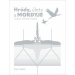 HRÚDY, ÚLETY A MORDYJE - LEDNICE, VALTICE, PODLUŽÍ - Dušek Otto – Hledejceny.cz