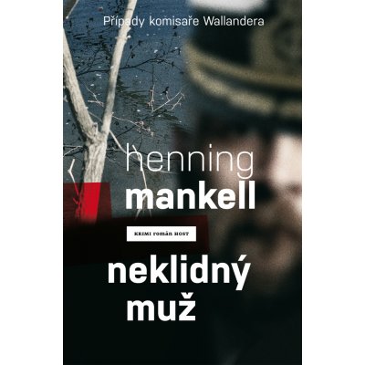 Neklidný muž. Případy komisaře Wallendera - Henning Mankell – Sleviste.cz