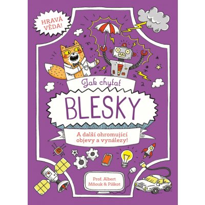 Jak chytat blesky - A další ohromující objevy a vynálezy! – Hledejceny.cz