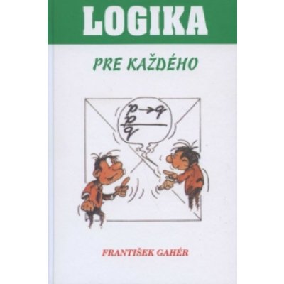 Logika pre každého - František Gahér – Zboží Mobilmania