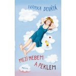 Mezi nebem a peklem - Ivanka Devátá – Hledejceny.cz