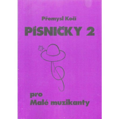 PÍSNIČKY pro malé muzikanty 2 11 dětských písniček pro zpěv, klavír a další volitelné nástroje – Zboží Mobilmania