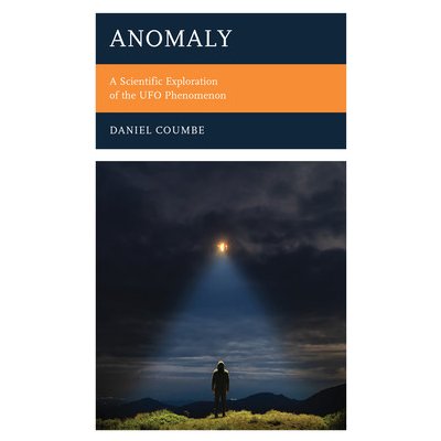 Anomaly: A Scientific Exploration of the UFO Phenomenon Coumbe DanielPaperback – Zbozi.Blesk.cz