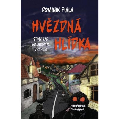 Stíny nad Malinovým vrchem Hvězdná hlídka - Dominik Fiala – Sleviste.cz