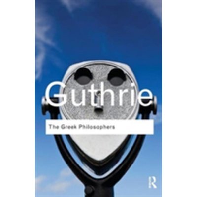 The Greek Philosophers - W. Guthrie