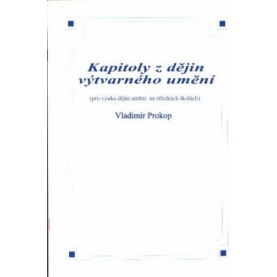 Kapitoly z dějin výtvarného umění - Prokop Vladimír – Sleviste.cz