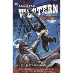 All Star Western 4: Zlatý standard - Justin Gray, Jimmy Palmiotti – Hledejceny.cz