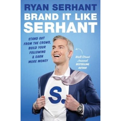 Brand it Like Serhant - Ryan Serhant – Sleviste.cz