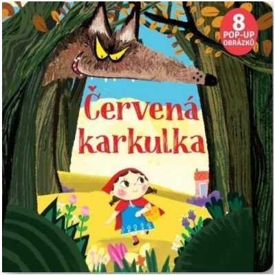 Červená karkulka 8 pop-up obrázků Svojtka & Co. s. r. o. – Hledejceny.cz