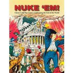 Nuke 'Em! Classic Cold War Comics Celebrating the End of the World Wyn AaronPevná vazba – Hledejceny.cz